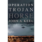 Operation Trojan Horse: The Classic Breakthrough Study of UFOs - Hardcover