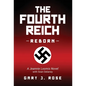 The Fourth Reich Reborn - Hardcover