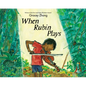 When Rubin Plays - Hardcover