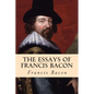 The Essays of Francis Bacon - Paperback