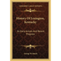History Of Lexington, Kentucky: Its Early Annals And Recent Progress - Paperback