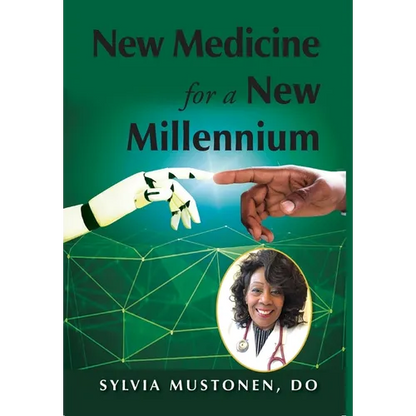 New Medicine for a New Millennium: A Memoir Looking Front to Back in Time at a Black Woman's Life in Medicine - Hardcover