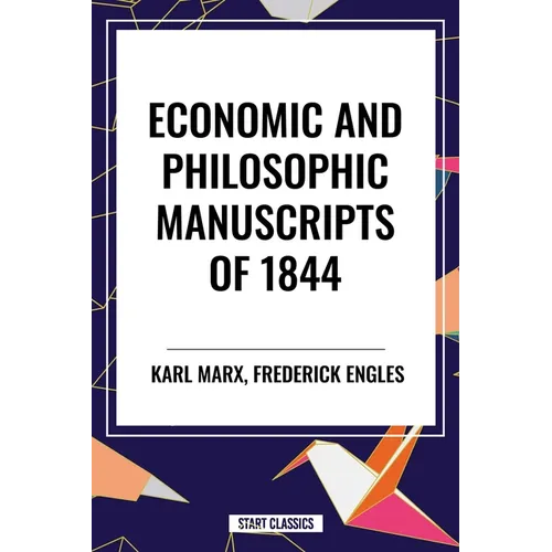 Economic and Philosophic Manuscripts of 1844 - Hardcover