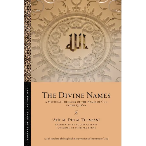 The Divine Names: A Mystical Theology of the Names of God in the Qurʾan - Paperback