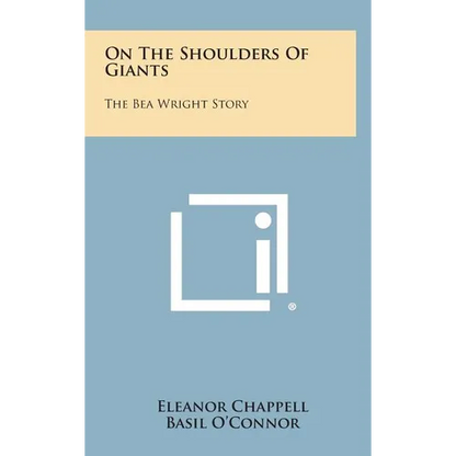 On the Shoulders of Giants: The Bea Wright Story - Hardcover