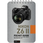 Nikon Z6 II: Pocket Guide: Buttons, Dials, Settings, Modes, and Shooting Tips - Spiral
