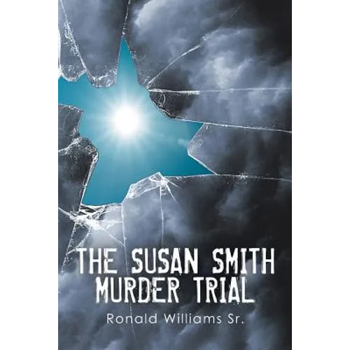 The Susan Smith Murder Trial: Why Susan, Why? - Paperback