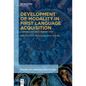 Development of Modality in First Language Acquisition: A Cross-Linguistic Perspective - Paperback
