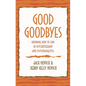 Good Goodbyes: Knowing How to End in Psychotherapy and Psychoanalysis - Hardcover