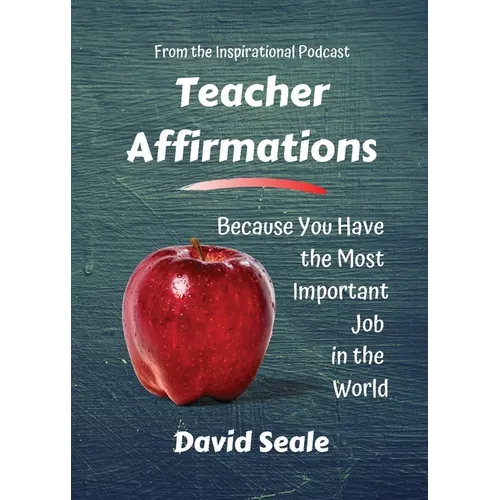 Teacher Affirmations: You Have The Most Important Job - Paperback
