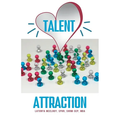 Talent Attraction: Inclusive Talent Attraction in a World of Exclusive Talent Acquisition - Paperback