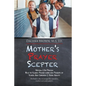 Mother's Prayer Scepter: Virtual & In-Person Back to School Prayer Guide for Parents of School Age Children & Young Adults - Paperback