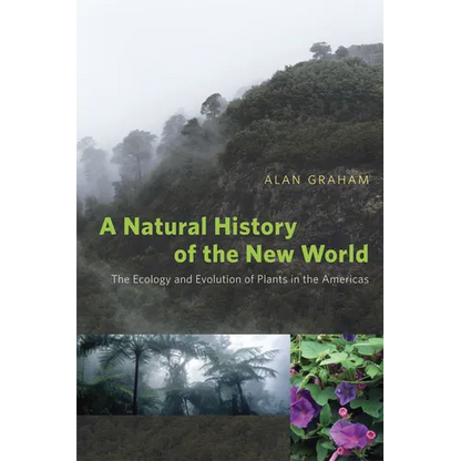 A Natural History of the New World: The Ecology and Evolution of Plants in the Americas - Paperback