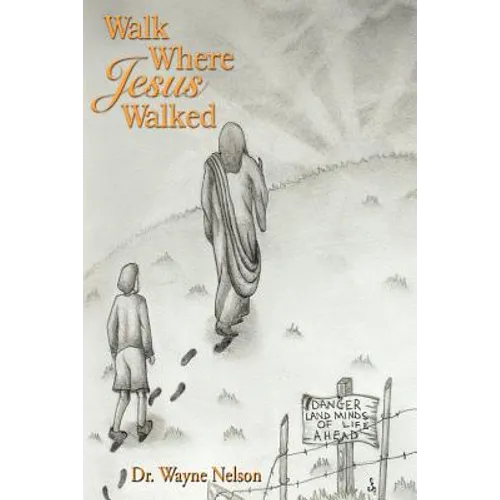 Walk Where Jesus Walked - Paperback