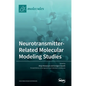 Neurotransmitter: Related Molecular Modeling Studies - Hardcover