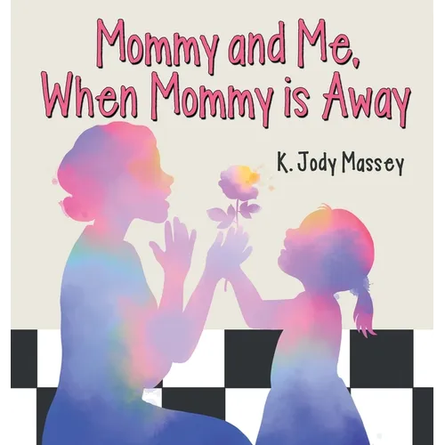 Mommy and Me, When Mommy is Away - Hardcover