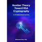 Number Theory Toward RSA Cryptography: in 10 Undergraduate Lectures - Paperback