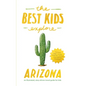 The Best Kids Explore Arizona: An illustrated, story-driven travel guide for kids - Hardcover