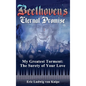 Beethoven's Eternal Promise: My Greatest Torment: The Surety of Your Love - Hardcover