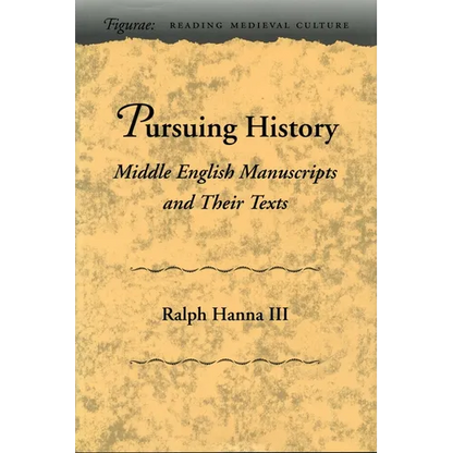 Pursuing History: Middle English Manuscripts and Their Texts - Hardcover