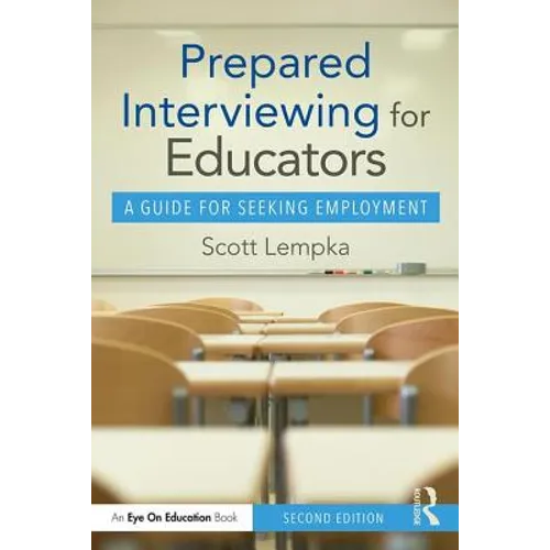 Prepared Interviewing for Educators: A Guide for Seeking Employment - Paperback