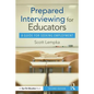 Prepared Interviewing for Educators: A Guide for Seeking Employment - Paperback