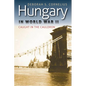Hungary in World War II: Caught in the Cauldron - Paperback