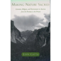 Making Nature Sacred: Literature, Religion, and the Environment in America from the Puritans to the Present - Paperback