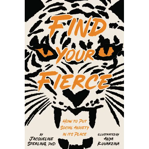 Find Your Fierce: How to Put Social Anxiety in Its Place - Hardcover