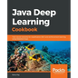 Java Deep Learning Cookbook - Paperback