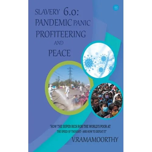 Slavery 6.0: Pandemic, Panic, Profiteering, and Peace - Paperback