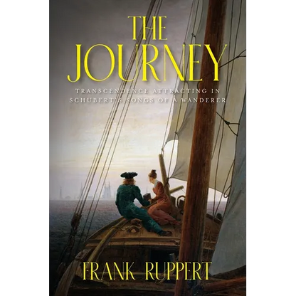 The Journey: Transcendence Attracting in Schubert's Songs of a Wanderer - Paperback