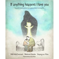 If Anything Happens I Love You - Hardcover