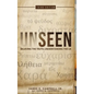 Unseen: Believing the Truth, Understanding the Lie - Hardcover