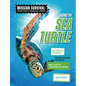 Saving the Sea Turtle: Meet Scientists on a Mission, Discover Kid Activists on a Mission, Make a Career in Conservation Your Mission - Paperback