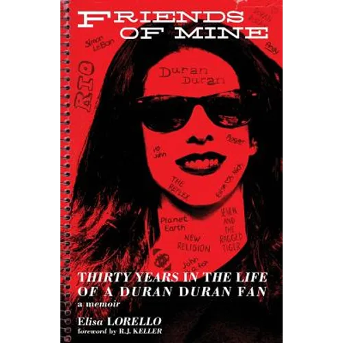 Friends of Mine: Thirty Years in the Life of a Duran Duran Fan - Paperback