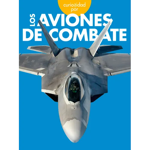 Curiosidad Por Los Aviones de Combate - Hardcover