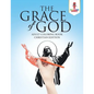 The Grace of God: Adult Coloring Book Christian Edition - Paperback