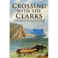 Crossing with the Clarks: A History of a Scottish Family's Ferries and Tavern on the Susquehanna River - Paperback