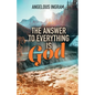 The Answer to Everything Is God - Paperback