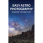 Easy Astrophotography: Shooting the Night Sky - Paperback