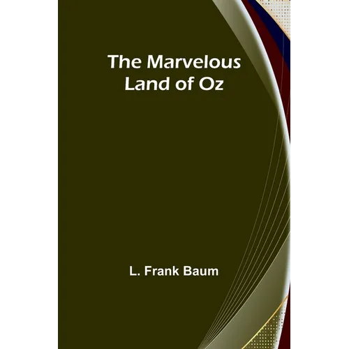 The Marvelous Land of Oz - Paperback