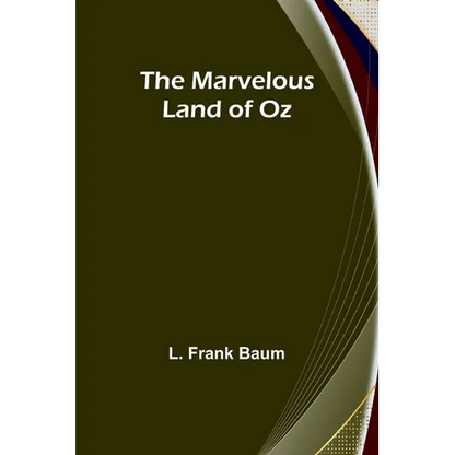 The Marvelous Land of Oz - Paperback