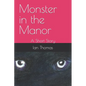 Monster in the Manor: A Short Story - Paperback