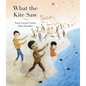 What the Kite Saw - Paperback