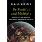 Be Fruitful and Multiply: How Fertility and Innovation Have Changed Humankind and the Earth - Hardcover