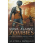 Moms Against Zombies - Paperback