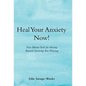 Heal Your Anxiety Now!: Five-Minute Tools for Moving Beyond Surviving into Thriving - Hardcover