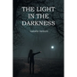 The Light in the Darkness - Paperback