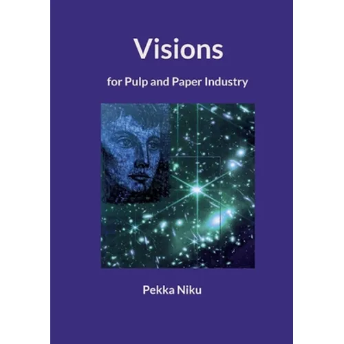 Visions for pulp and paper industry - Paperback